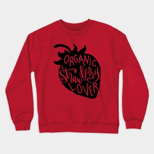 Organic Strawberry Lover Vegan Fruit Vegetarian Crewneck Sweatshirt